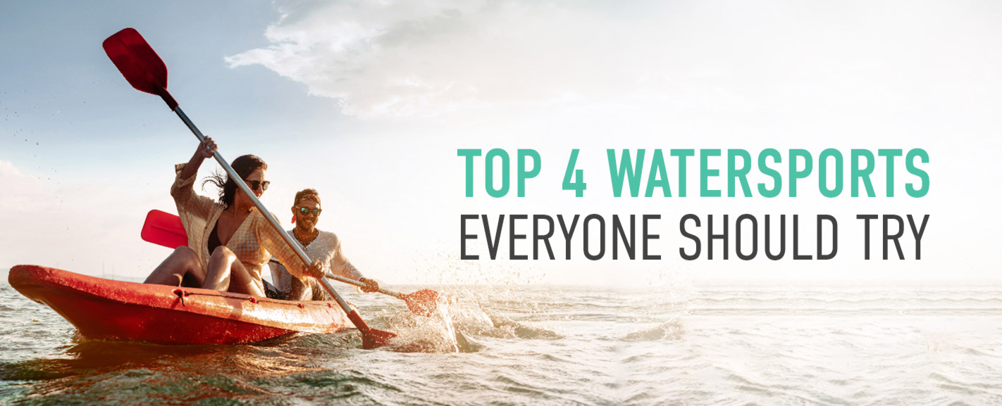 Top 4 Watersports Everyone Should Try