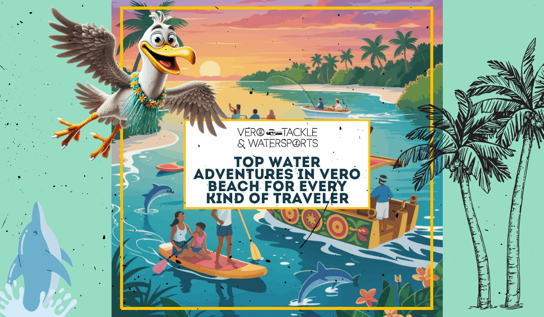 Top Water Adventures in Vero Beach for Every Kind of Traveler